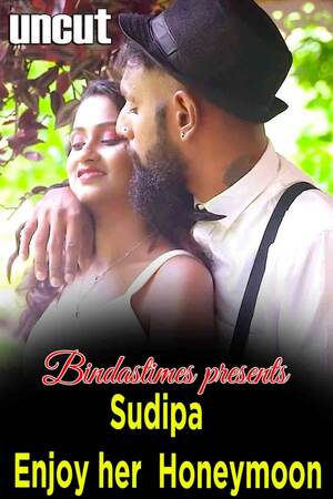 Sudipa Enjoy Her Honeymoon (2022) Hindi BindasTimes Originals Full Movie